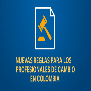 nuevas reglas para los profesionales de cambio en colombia